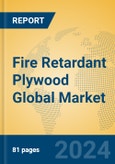 Fire Retardant Plywood Global Market Insights 2024, Analysis and Forecast to 2029, by Manufacturers, Regions, Technology, Application, Product Type- Product Image