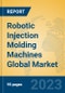 Robotic Injection Molding Machines Global Market Insights 2023, Analysis and Forecast to 2028, by Manufacturers, Regions, Technology, Application, Product Type - Product Thumbnail Image