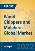 Wood Chippers and Mulchers Global Market Insights 2022, Analysis and Forecast to 2027, by Manufacturers, Regions, Technology, Application, Product Type- Product Image