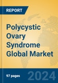 Polycystic Ovary Syndrome Global Market Insights 2024, Analysis and Forecast to 2029, by Manufacturers, Regions, Technology, Application- Product Image