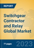 Switchgear Contractor and Relay Global Market Insights 2023, Analysis and Forecast to 2028, by Manufacturers, Regions, Technology, Application, Product Type- Product Image