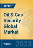 Oil & Gas Security Global Market Insights 2023, Analysis and Forecast to 2028, by Manufacturers, Regions, Technology, Application, Product Type- Product Image