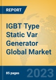 IGBT Type Static Var Generator Global Market Insights 2023, Analysis and Forecast to 2028, by Manufacturers, Regions, Technology, Application, Product Type- Product Image