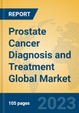 Prostate Cancer Diagnosis and Treatment Global Market Insights 2023, Analysis and Forecast to 2028, by Manufacturers, Regions, Technology, Application, Product Type- Product Image