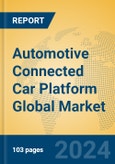 Automotive Connected Car Platform Global Market Insights 2022, Analysis and Forecast to 2027, by Manufacturers, Regions, Technology, Application, Product Type- Product Image