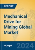 Mechanical Drive for Mining Global Market Insights 2024, Analysis and Forecast to 2029, by Manufacturers, Regions, Technology, Application, Product Type- Product Image