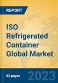 ISO Refrigerated Container Global Market Insights 2023, Analysis and Forecast to 2028, by Manufacturers, Regions, Technology, Application, Product Type- Product Image