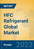 HFC Refrigerant Global Market Insights 2023, Analysis and Forecast to 2028, by Manufacturers, Regions, Technology, Application, Product Type- Product Image