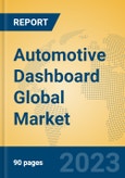 Automotive Dashboard Global Market Insights 2023, Analysis and Forecast to 2028, by Manufacturers, Regions, Technology, Application, Product Type- Product Image