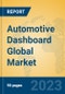 Automotive Dashboard Global Market Insights 2023, Analysis and Forecast to 2028, by Manufacturers, Regions, Technology, Application, Product Type - Product Image