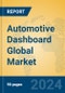 Automotive Dashboard Global Market Insights 2023, Analysis and Forecast to 2028, by Manufacturers, Regions, Technology, Application, Product Type - Product Image