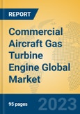 Commercial Aircraft Gas Turbine Engine Global Market Insights 2023, Analysis and Forecast to 2028, by Manufacturers, Regions, Technology, Product Type- Product Image