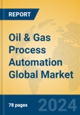 Oil & Gas Process Automation Global Market Insights 2024, Analysis and Forecast to 2029, by Manufacturers, Regions, Technology- Product Image