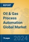 Oil & Gas Process Automation Global Market Insights 2024, Analysis and Forecast to 2029, by Manufacturers, Regions, Technology - Product Thumbnail Image