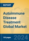 Autoimmune Disease Treatment Global Market Insights 2023, Analysis and Forecast to 2028, by Manufacturers, Regions, Technology, Application, Product Type- Product Image