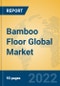 Bamboo Floor Global Market Insights 2022, Analysis and Forecast to 2027, by Manufacturers, Regions, Technology, Application - Product Image