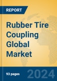 Rubber Tire Coupling Global Market Insights 2024, Analysis and Forecast to 2029, by Manufacturers, Regions, Technology, Product Type- Product Image