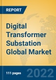 Digital Transformer Substation Global Market Insights 2022, Analysis and Forecast to 2027, by Manufacturers, Regions, Technology, Application, Product Type- Product Image
