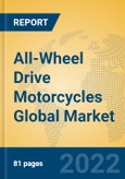 All-Wheel Drive Motorcycles Global Market Insights 2022, Analysis and Forecast to 2027, by Manufacturers, Regions, Technology, Application, Product Type- Product Image