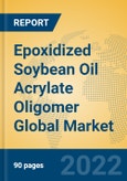 Epoxidized Soybean Oil Acrylate Oligomer Global Market Insights 2022, Analysis and Forecast to 2027, by Manufacturers, Regions, Technology, Application, Product Type- Product Image