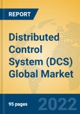 Distributed Control System (DCS) Global Market Insights 2022, Analysis and Forecast to 2027, by Manufacturers, Regions, Technology, Application, Product Type- Product Image