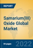 Samarium(III) Oxide Global Market Insights 2022, Analysis and Forecast to 2027, by Manufacturers, Regions, Technology, Application, Product Type- Product Image