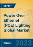 Power Over Ethernet (POE) Lighting Global Market Insights 2023, Analysis and Forecast to 2028, by Manufacturers, Regions, Technology, Application, Product Type- Product Image