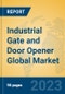 Industrial Gate and Door Opener Global Market Insights 2022, Analysis and Forecast to 2027, by Manufacturers, Regions, Technology, Application, Product Type - Product Image