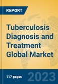 Tuberculosis Diagnosis and Treatment Global Market Insights 2023, Analysis and Forecast to 2028, by Manufacturers, Regions, Technology, Application, Product Type- Product Image