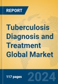 Tuberculosis Diagnosis and Treatment Global Market Insights 2024, Analysis and Forecast to 2029, by Manufacturers, Regions, Technology, Application, Product Type- Product Image