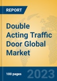 Double Acting Traffic Door Global Market Insights 2023, Analysis and Forecast to 2028, by Manufacturers, Regions, Technology, Application, Product Type- Product Image