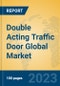 Double Acting Traffic Door Global Market Insights 2023, Analysis and Forecast to 2028, by Manufacturers, Regions, Technology, Application, Product Type - Product Image
