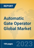 Automatic Gate Operator Global Market Insights 2023, Analysis and Forecast to 2028, by Manufacturers, Regions, Technology, Application, Product Type- Product Image