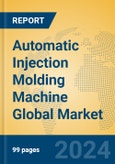 Automatic Injection Molding Machine Global Market Insights 2024, Analysis and Forecast to 2029, by Manufacturers, Regions, Technology, Application, Product Type- Product Image