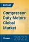 Compressor Duty Motors Global Market Insights 2022, Analysis and Forecast to 2027, by Manufacturers, Regions, Technology, Application, Product Type - Product Thumbnail Image