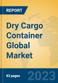 Dry Cargo Container Global Market Insights 2023, Analysis and Forecast to 2028, by Manufacturers, Regions, Technology, Application, Product Type- Product Image