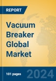 Vacuum Breaker Global Market Insights 2023, Analysis and Forecast to 2028, by Manufacturers, Regions, Technology, Application, Product Type- Product Image