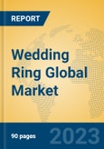 Wedding Ring Global Market Insights 2023, Analysis and Forecast to 2028, by Manufacturers, Regions, Technology, Application, Product Type- Product Image