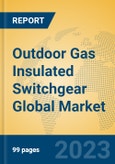 Outdoor Gas Insulated Switchgear Global Market Insights 2022, Analysis and Forecast to 2027, by Manufacturers, Regions, Technology, Application, Product Type- Product Image