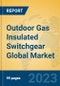 Outdoor Gas Insulated Switchgear Global Market Insights 2022, Analysis and Forecast to 2027, by Manufacturers, Regions, Technology, Application, Product Type - Product Image