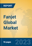Fanjet Global Market Insights 2023, Analysis and Forecast to 2028, by Manufacturers, Regions, Technology, Application, Product Type- Product Image