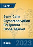 Stem Cells Cryopreservation Equipment Global Market Insights 2023, Analysis and Forecast to 2028, by Manufacturers, Regions, Technology, Application, Product Type- Product Image