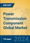 Power Transmission Component Global Market Insights 2024, Analysis and Forecast to 2029, by Manufacturers, Regions, Technology, Application - Product Image