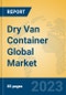 Dry Van Container Global Market Insights 2023, Analysis and Forecast to 2028, by Manufacturers, Regions, Technology, Application, Product Type - Product Thumbnail Image