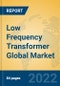 Low Frequency Transformer Global Market Insights 2022, Analysis and Forecast to 2027, by Manufacturers, Regions, Technology, Application, Product Type - Product Thumbnail Image