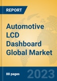 Automotive LCD Dashboard Global Market Insights 2023, Analysis and Forecast to 2028, by Manufacturers, Regions, Technology, Application, Product Type- Product Image