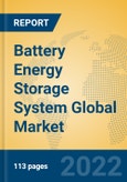 Battery Energy Storage System Global Market Insights 2022, Analysis and Forecast to 2027, by Manufacturers, Regions, Technology, Application, Product Type- Product Image