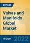 Valves and Manifolds Global Market Insights 2022, Analysis and Forecast to 2027, by Manufacturers, Regions, Technology, Application, Product Type - Product Thumbnail Image
