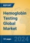 Hemoglobin Testing Global Market Insights 2023, Analysis and Forecast to 2028, by Manufacturers, Regions, Technology, Application, Product Type - Product Thumbnail Image