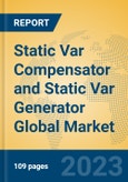Static Var Compensator and Static Var Generator Global Market Insights 2023, Analysis and Forecast to 2028, by Manufacturers, Regions, Technology, Product Type- Product Image